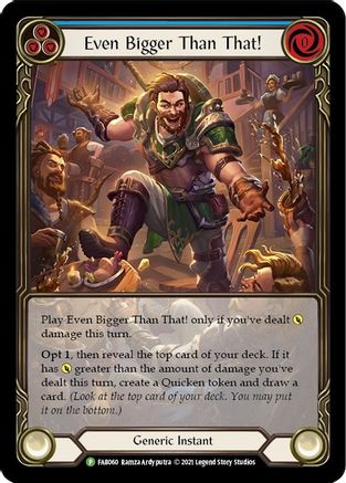 Even Bigger Than That! (Blue) - FAB060 (FAB060) - Flesh and Blood: Promo Cards Rainbow Foil