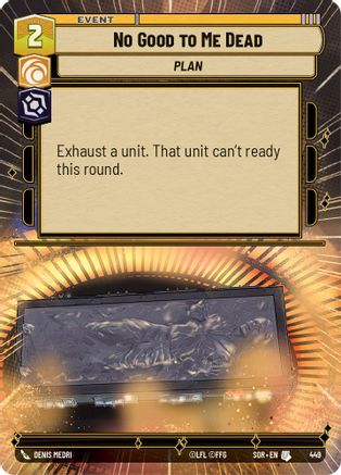No Good to Me Dead (Hyperspace) (449) - Spark of Rebellion Foil
