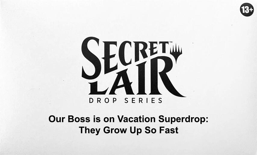 Secret Lair Drop: Our Boss is on Vacation Superdrop: They Grow Up So Fast - Non-Foil Edition