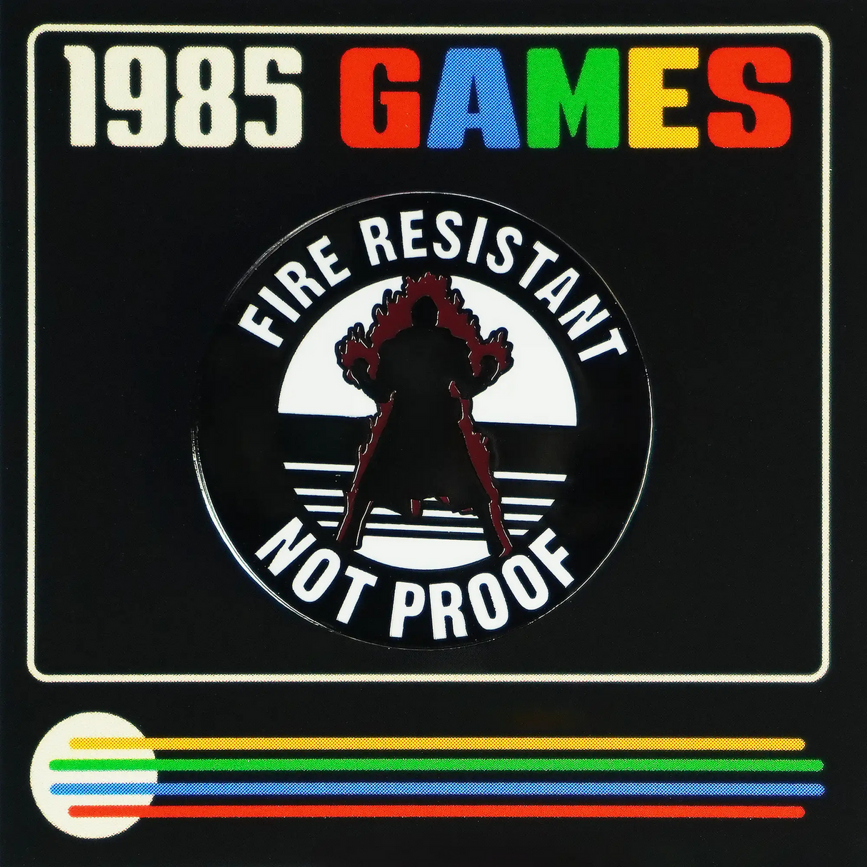 Enamel Pin - Fire Resistant, Not Proof