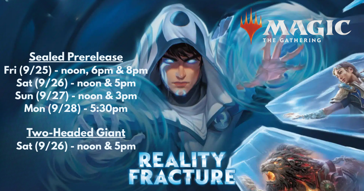 Reality Fracture Prerelease - Mon 9-28-26 - 5:30pm