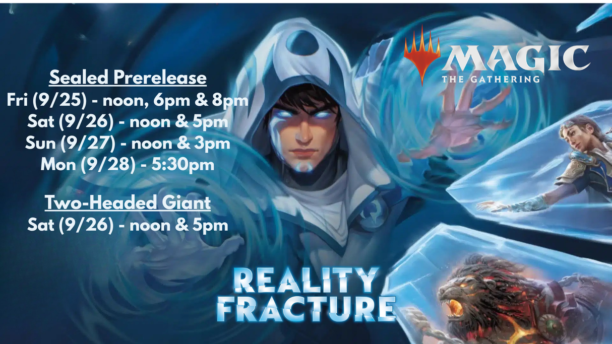 Reality Fracture Two-Headed Giant Prerelease - Sat 9-26-26 - noon