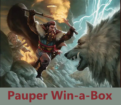 Pauper Win-a-Box - August 30, 2026 - 10am