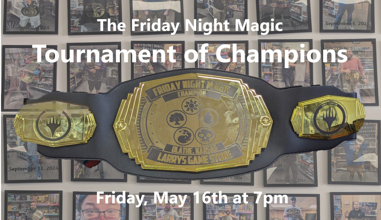 FNM Tournament of Champions - Friday 5-16-25 - 7pm - INVITE ONLY