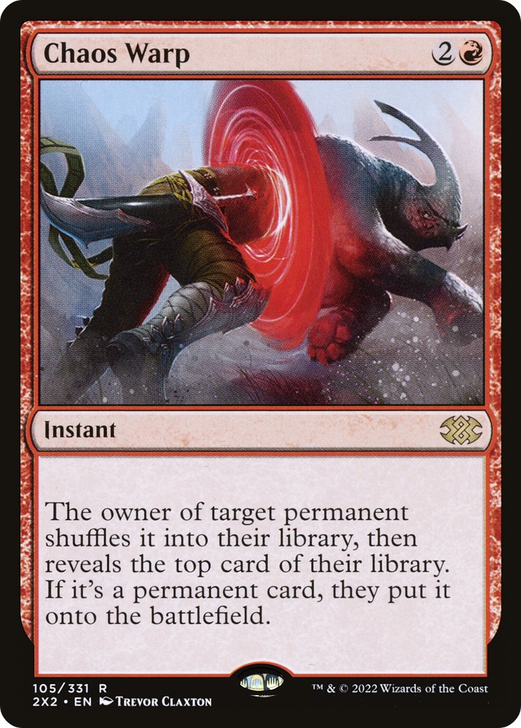 Chaos Warp [2X2 - 105]