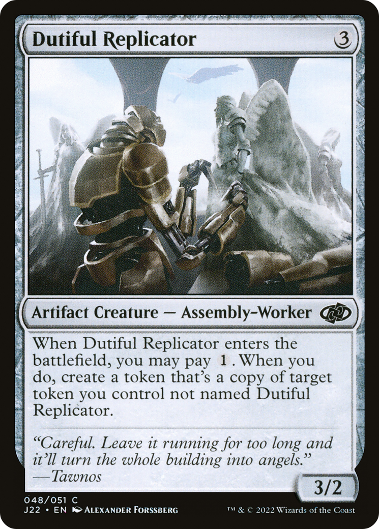 Dutiful Replicator [J22 - 48]