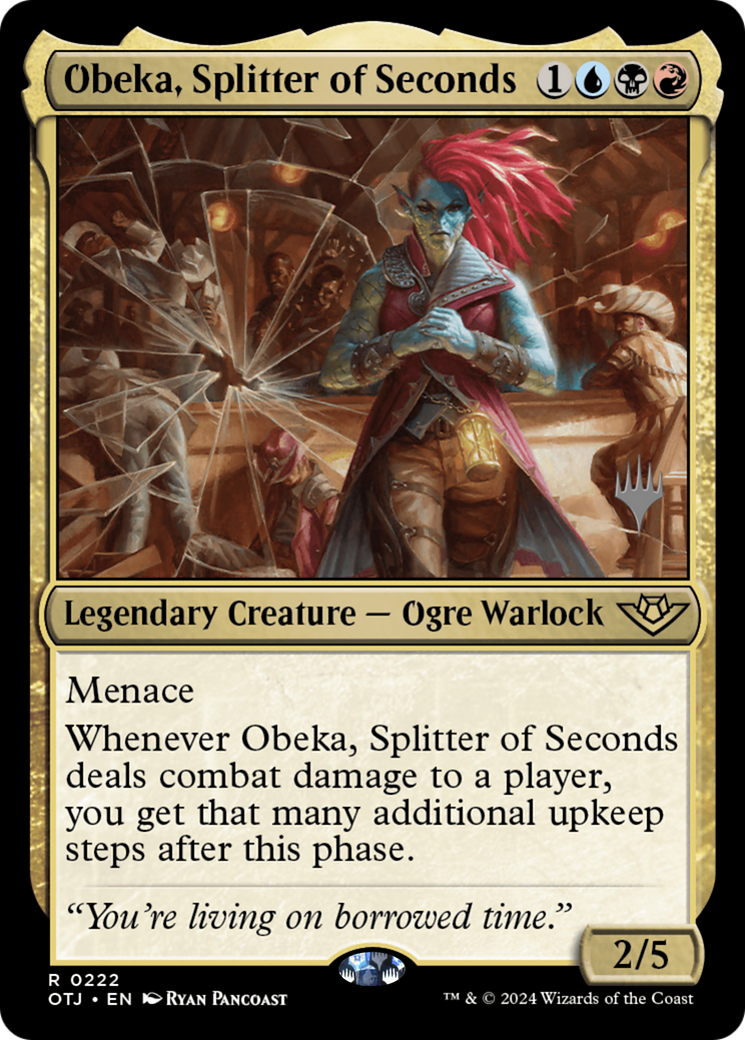 Obeka, Splitter of Seconds [PPOTJ - 222]