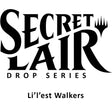 Secret Lair Drop: Li'l'est Walkers - Non-Foil Edition