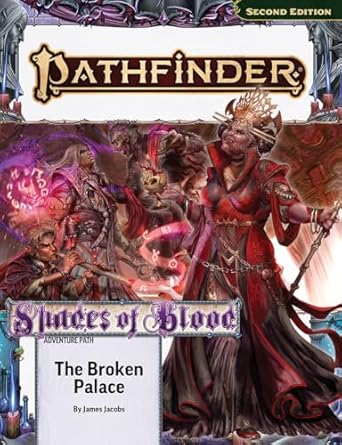Pathfinder 2E: Adventure Path: Shades of Blood 2/3 - The Broken Palace