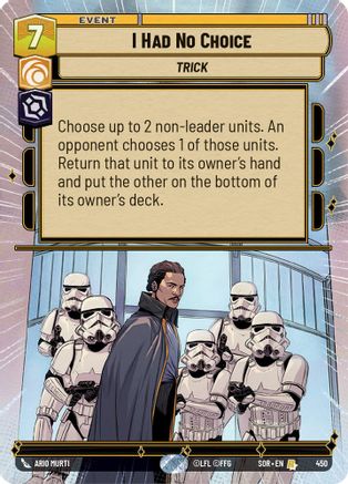I Had No Choice (Hyperspace) (450) - Spark of Rebellion Foil