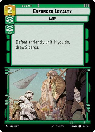 Enforced Loyalty (108/262) - Shadows of the Galaxy Foil