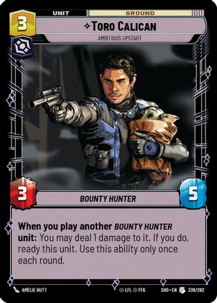 Toro Calican - Ambitious Upstart (239/262) - Shadows of the Galaxy Foil