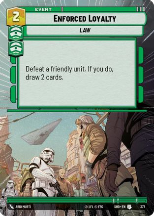 Enforced Loyalty (Hyperspace) (377) - Shadows of the Galaxy Foil