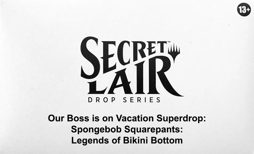 Secret Lair Drop: Our Boss is on Vacation Superdrop: Spongebob Squarepants: Legends of Bikini Bottom - Non-Foil Edition