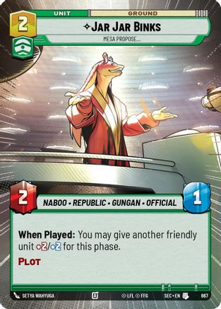 Jar Jar Binks - Mesa Propose (Hyperspace Foil) [SEC - 867]