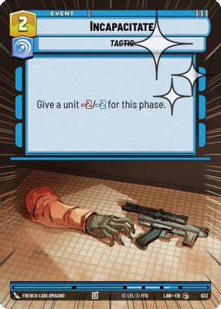 Incapacitate (Hyperspace Foil) (633) - A Lawless Time Foil