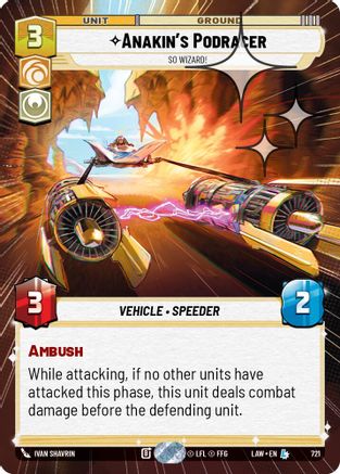 Anakin's Podracer - So Wizard! (Hyperspace Foil) (721) - A Lawless Time Foil