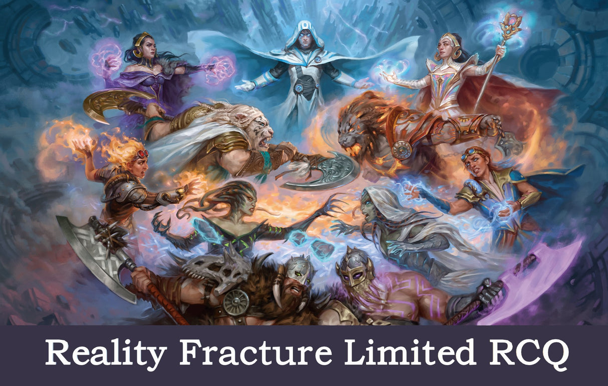 MTG Limited RCQ - Reality Fracture - Sunday 10-4-26 - 10am